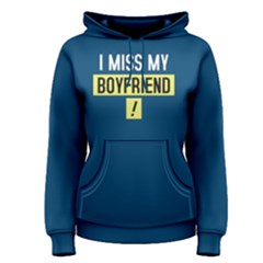 I Miss My Boyfriend - Women s Pullover Hoodie by FunnySaying