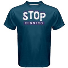 Stop Running - Men s Cotton Tee by FunnySaying