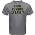 Think running is easy ? - Men s Cotton Tee View1
