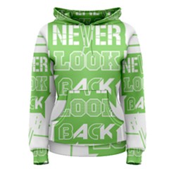 Never Look Back Women s Pullover Hoodie by Melcu