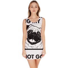 Black Pug Dog If I Cant Bring My Dog I T- Shirt Black Pug Dog If I Can t Bring My Dog I m Not Going Bodycon Dress by EnriqueJohnson